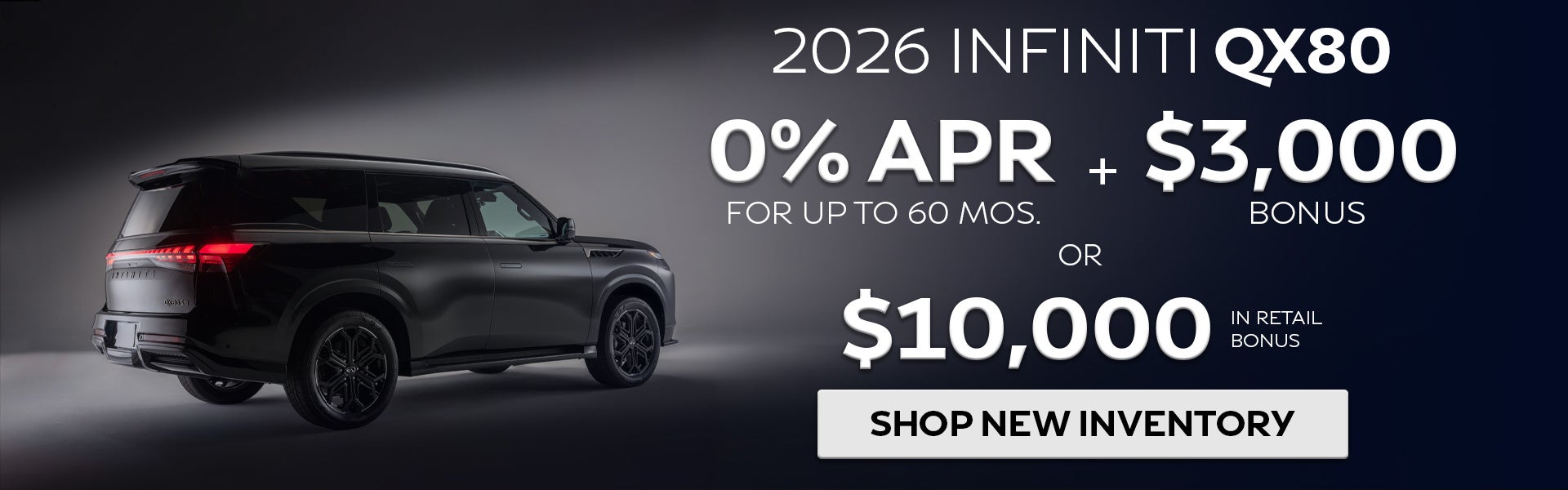 2026 QX80: 0% APR + $3,000 Bonus Or $10,000 Retail Bonus